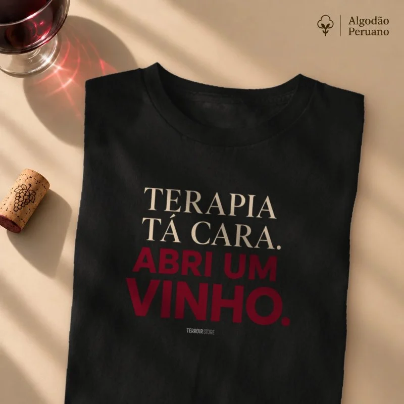 Camiseta Terapia tá Cara. Abri um Vinho.