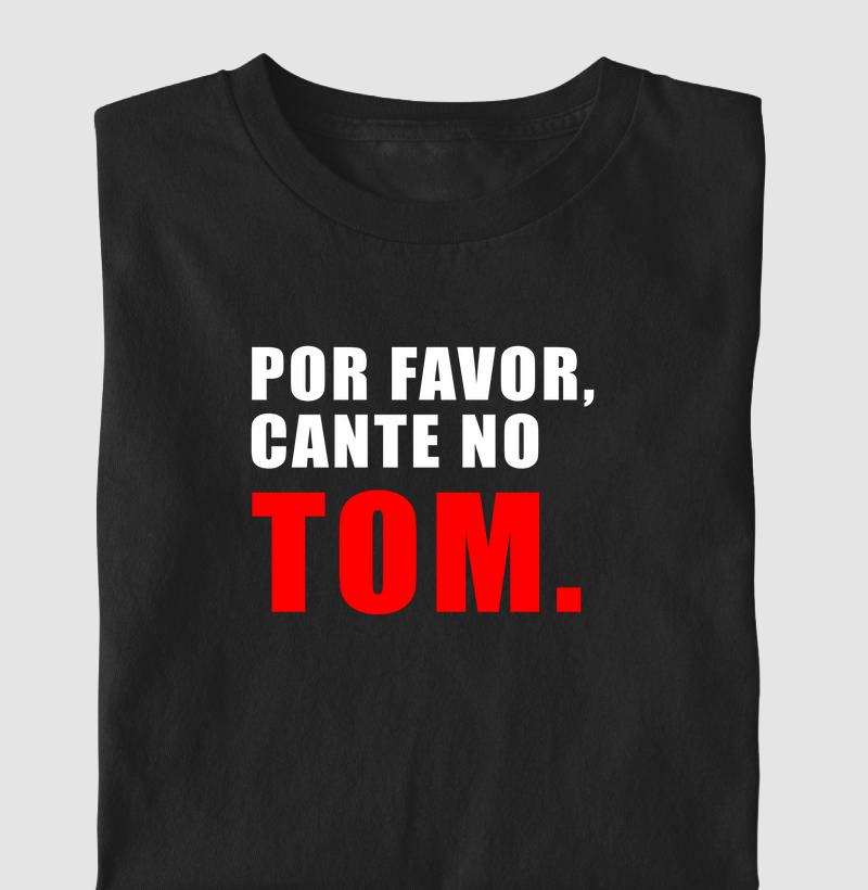 Camiseta Frase "Por favor, cante no tom."