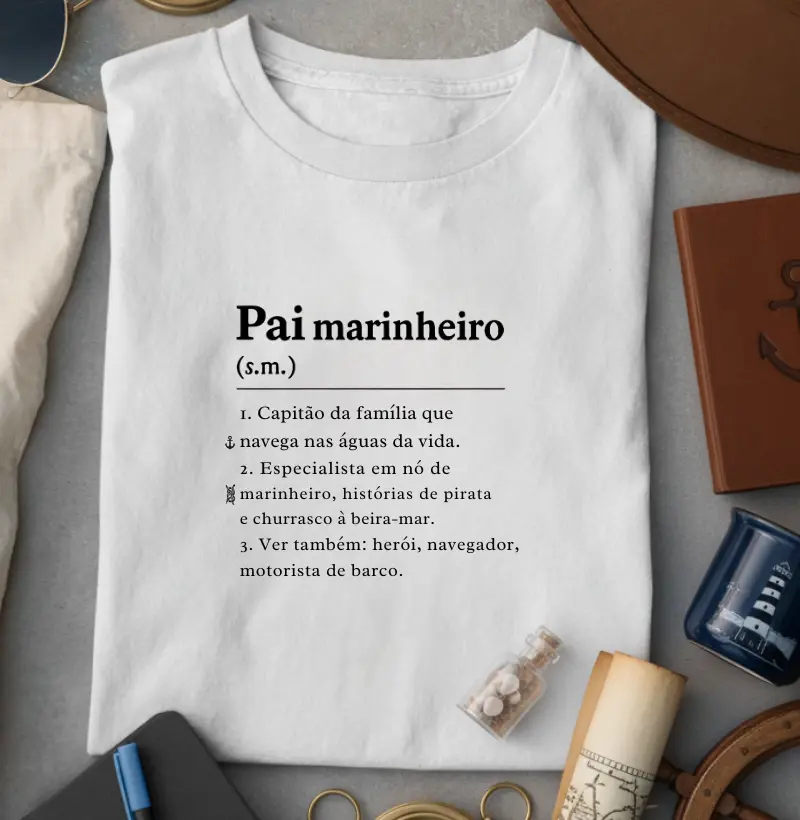 Camiseta de dia dos pais - Pai marinheiro dicionário - Algodão 30.1 