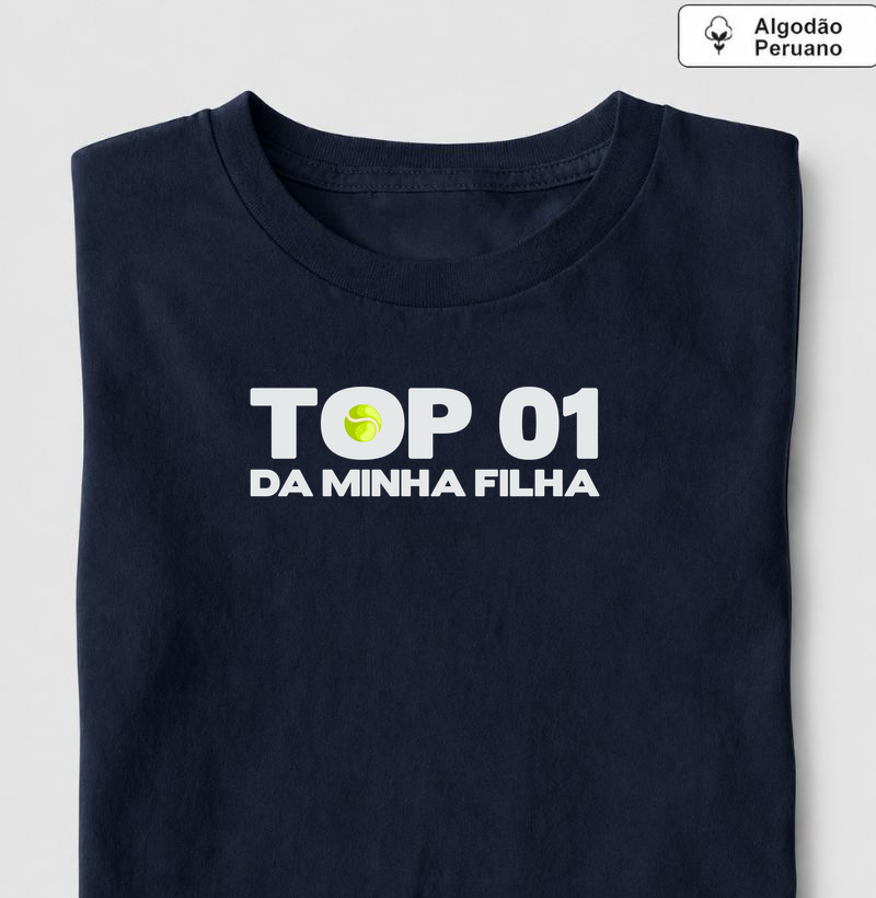 TOP 01, filha! - Camiseta Algodão Peruano