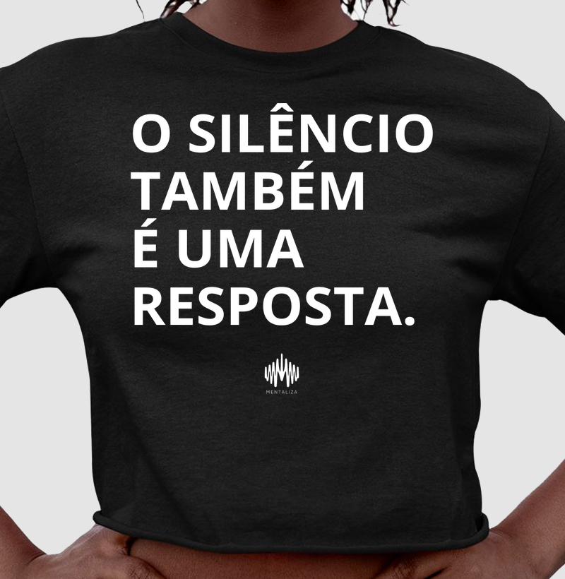 O silêncio também é uma resposta.