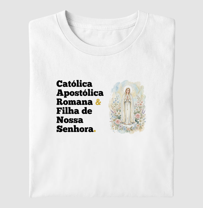 Católica e filha de Nossa Senhora