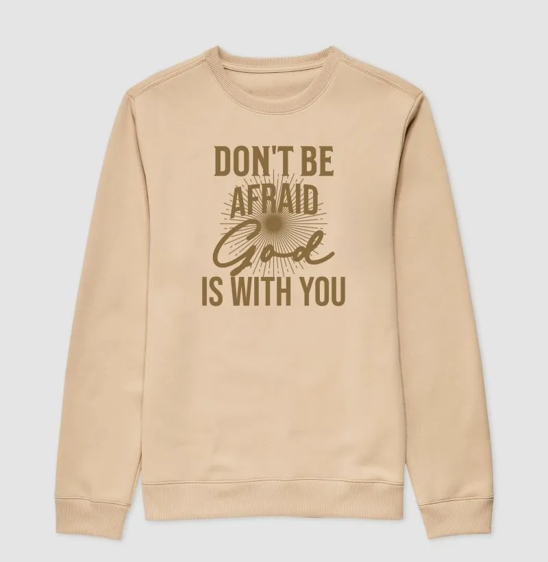 Don't Be Afraid - Estampa Dourada