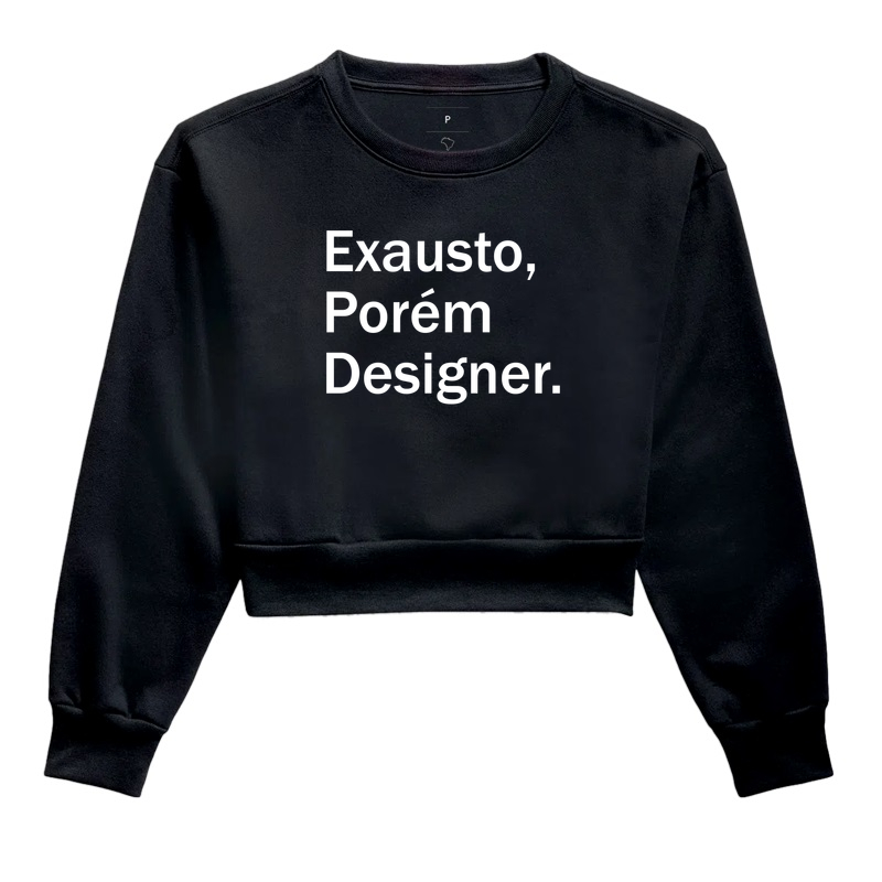 Exausto, porém designer