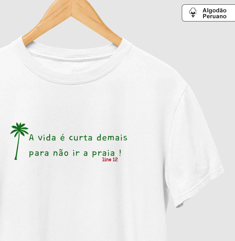 A VIDA É MUITO CURTA PARA NÃO IR A PRAIA