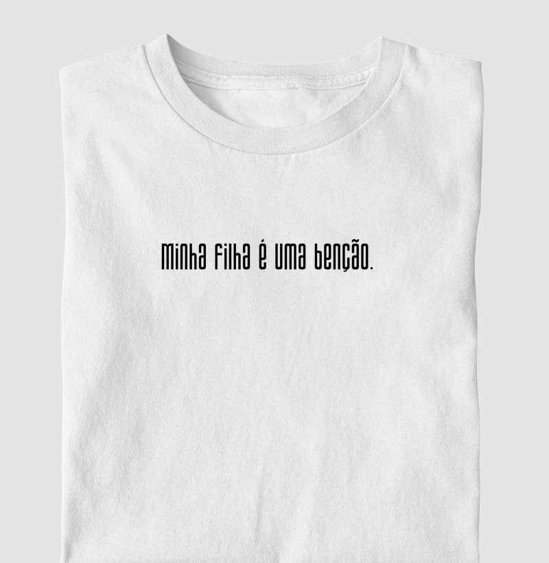 Camiseta Masculina Minha filha é uma benção