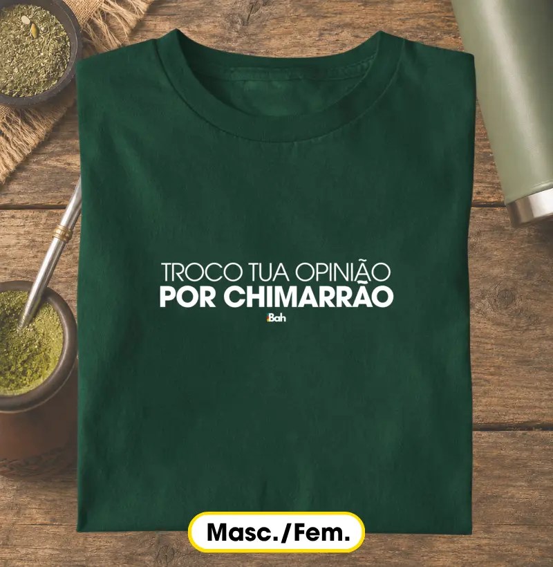 TROCO TUA OPINIÃO POR CHIMARRÃO