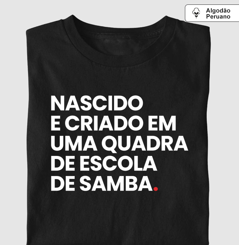 Algodão Peruano - Nascido e criado em uma quadra de escola de samba