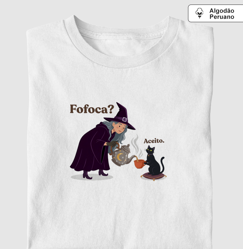 Fofoca? Aceito. - Camiseta Algodão Peruano