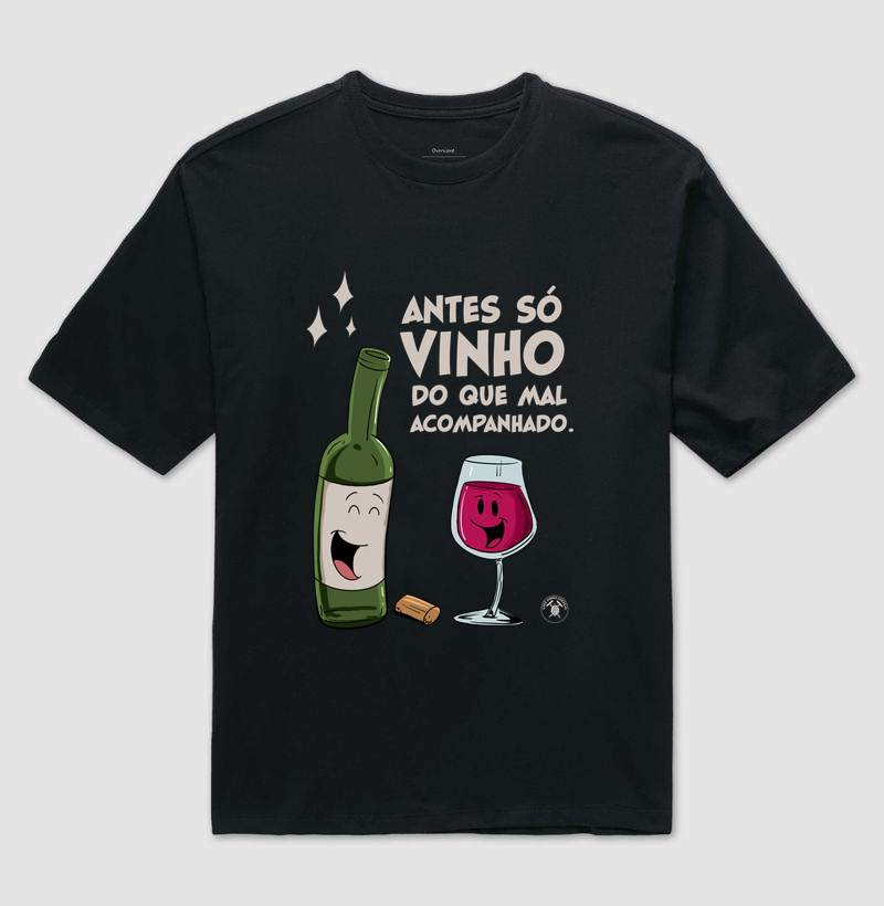 Antes só vinho do que mal acompanhado