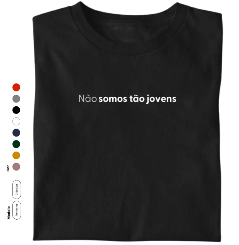 Não SOMOS TÃO JOVENS.