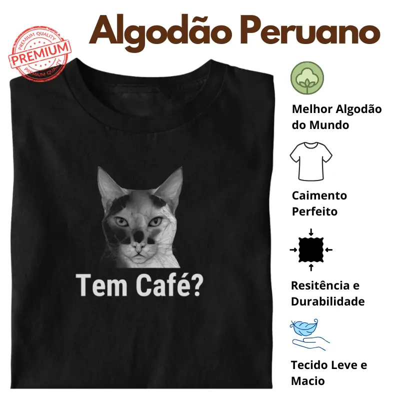 Camiseta Tem Café Gato Algodão Peruano