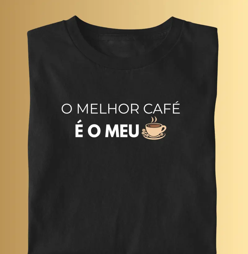 O melhor café é o meu