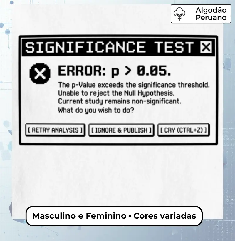 Camiseta Erro de Significância (p > 0,05): Nostalgia Digital —  Masculino e Feminino