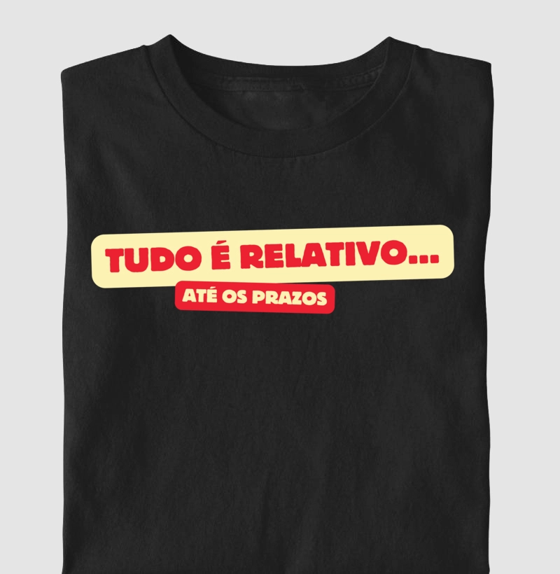 Tudo é Relativo... Até os Prazos