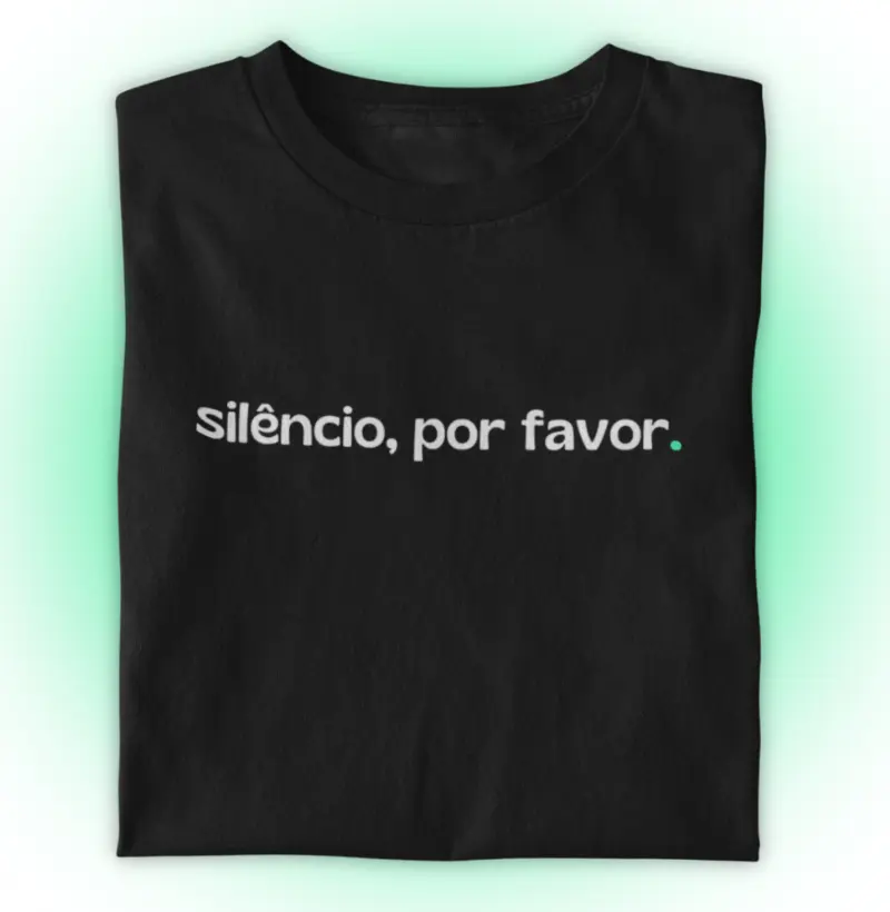 Silêncio, por favor.