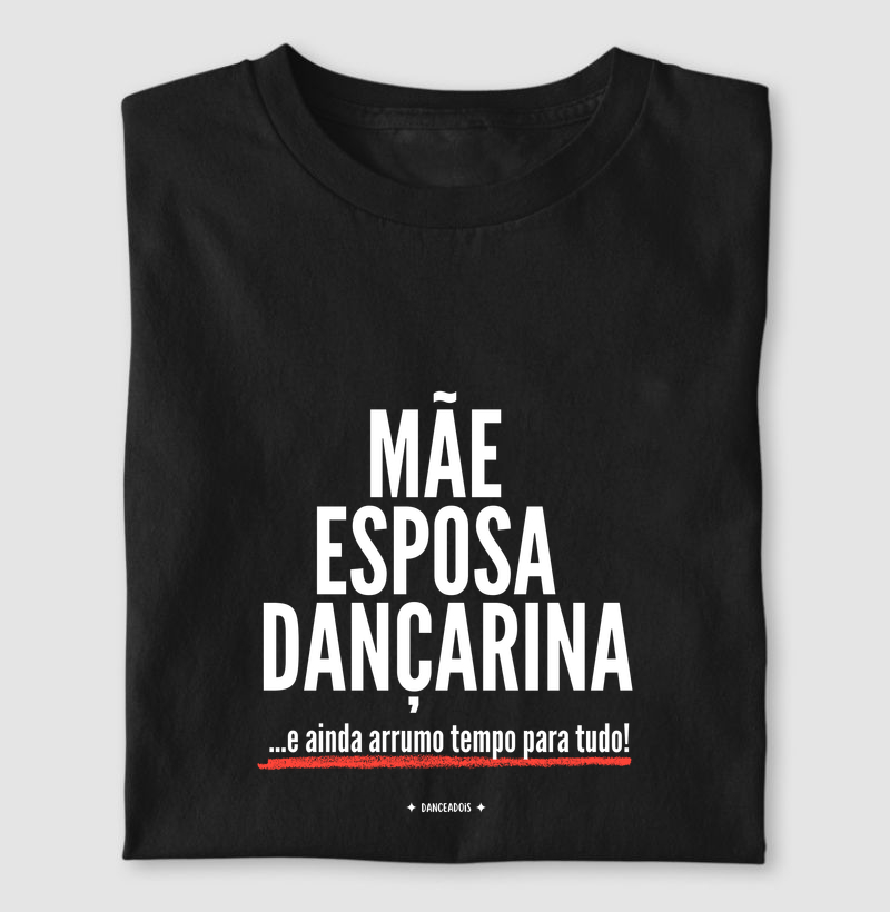 Mãe, Esposa, Dançarina e ainda dou conta de tudo