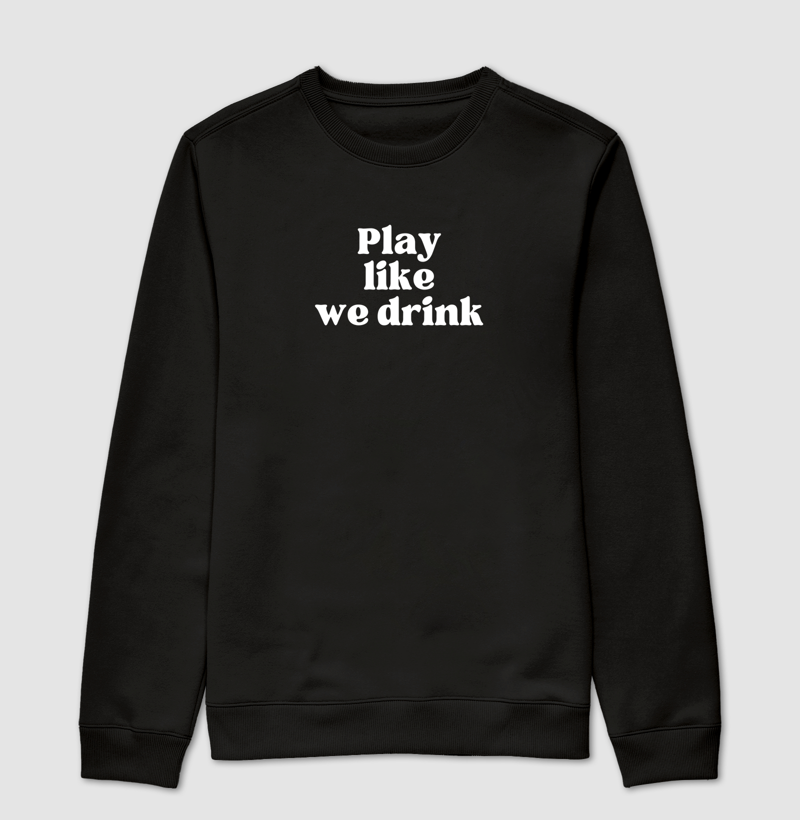 PLAY LIKE WE DRINK