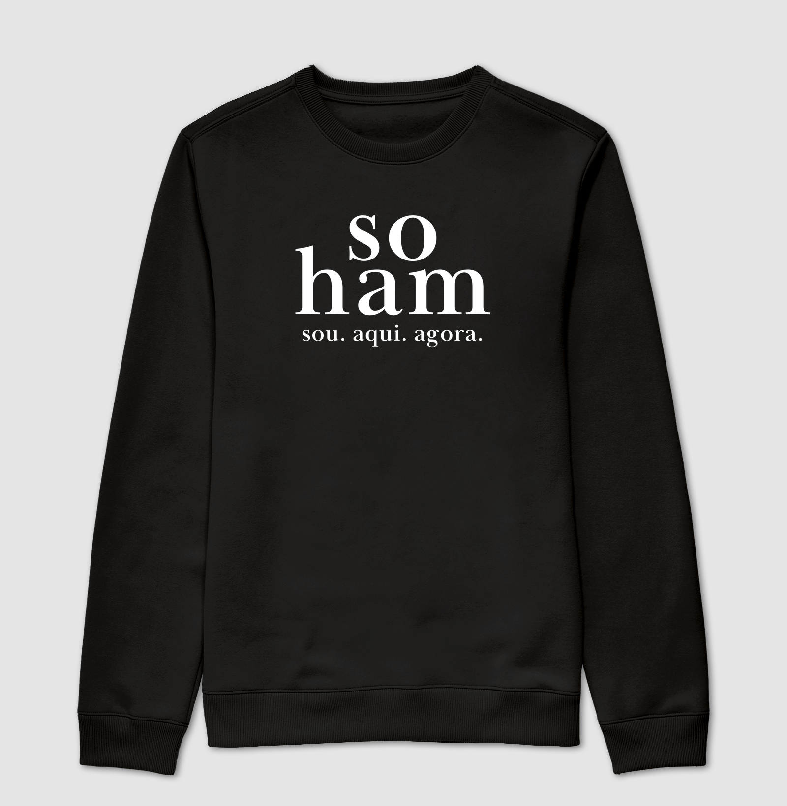 Suéter Moletom So Ham – Mantra da Presença