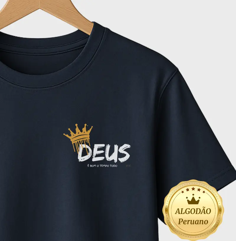 Camiseta Deus é Bom o Tempo Todo Algodão Peruano
