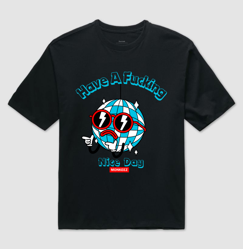 Have A Fucking  Nice Day