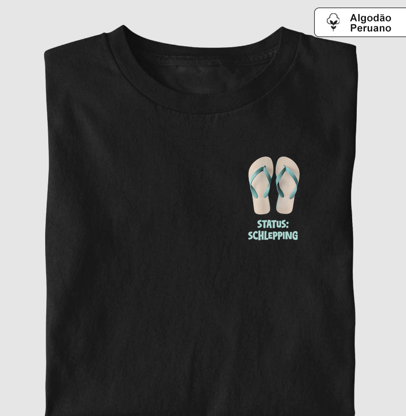 Status: Schlepping - Camiseta Algodão Peruano