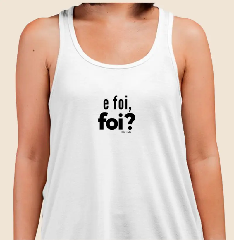E foi, foi?