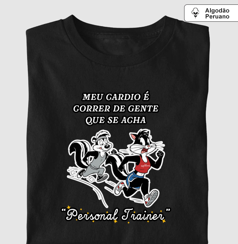 Meu cardio é correr de gente que se acha personal trainer