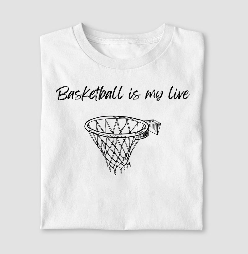 BASKETBALL IS MY LIFE