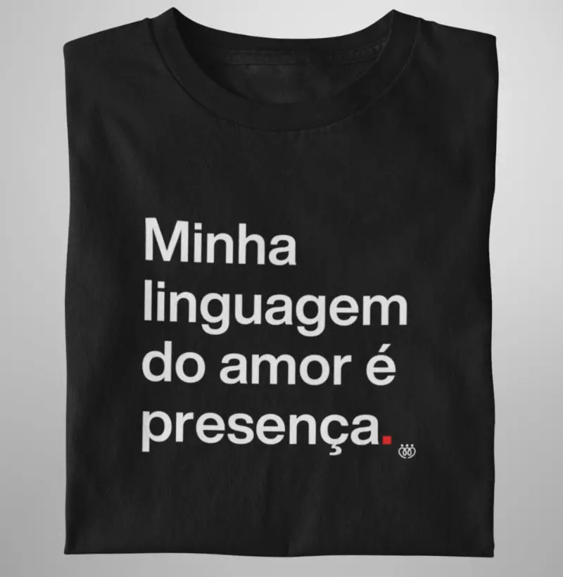 Minha linguagem do amor é presença