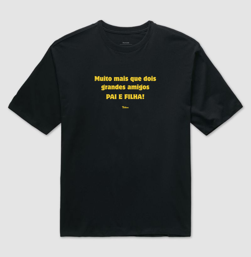 Camiseta Oversized "Pai e filha"