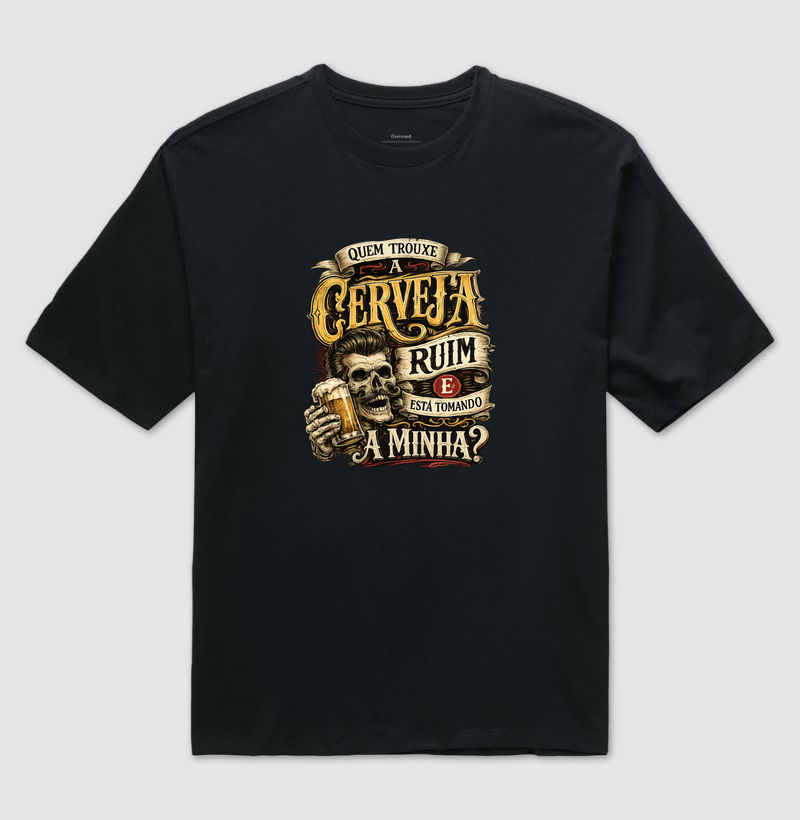 Quem trouxe cerveja ruim e está tomando a minha?
