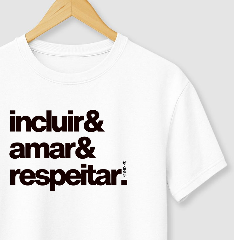 Incluir & Amar & Respeitar