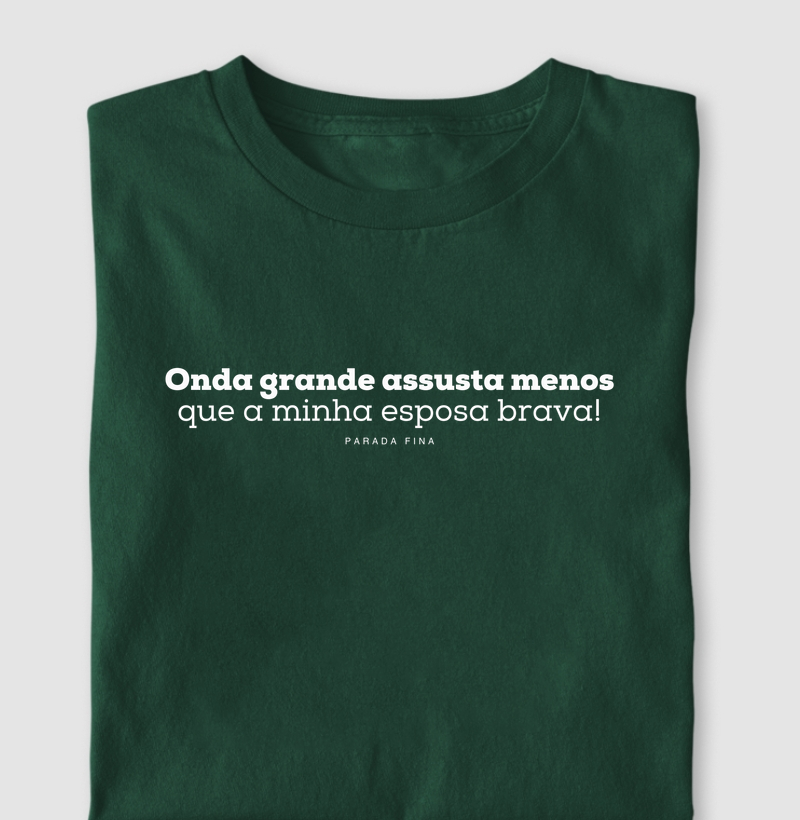 Onda grande assusta menos que a minha esposa brava!
