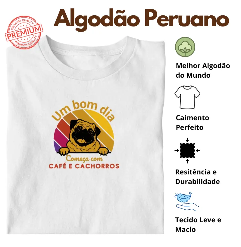 Camiseta Um Bom Dia Começa com... Algodão Peruano
