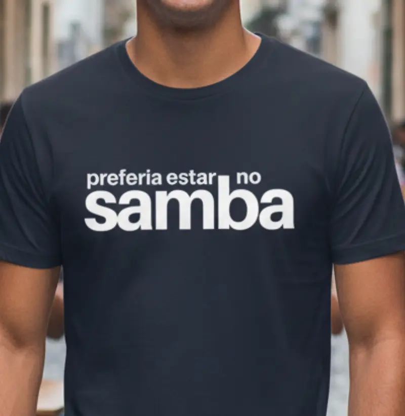Preferia estar no Samba