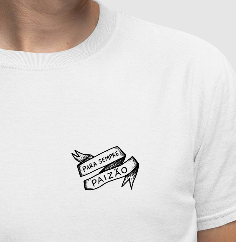 Camiseta Para sempre Paizão - Algodão Premium