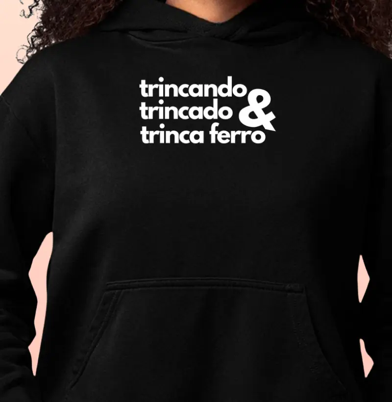 Trincando, trincado & Trinca Ferro