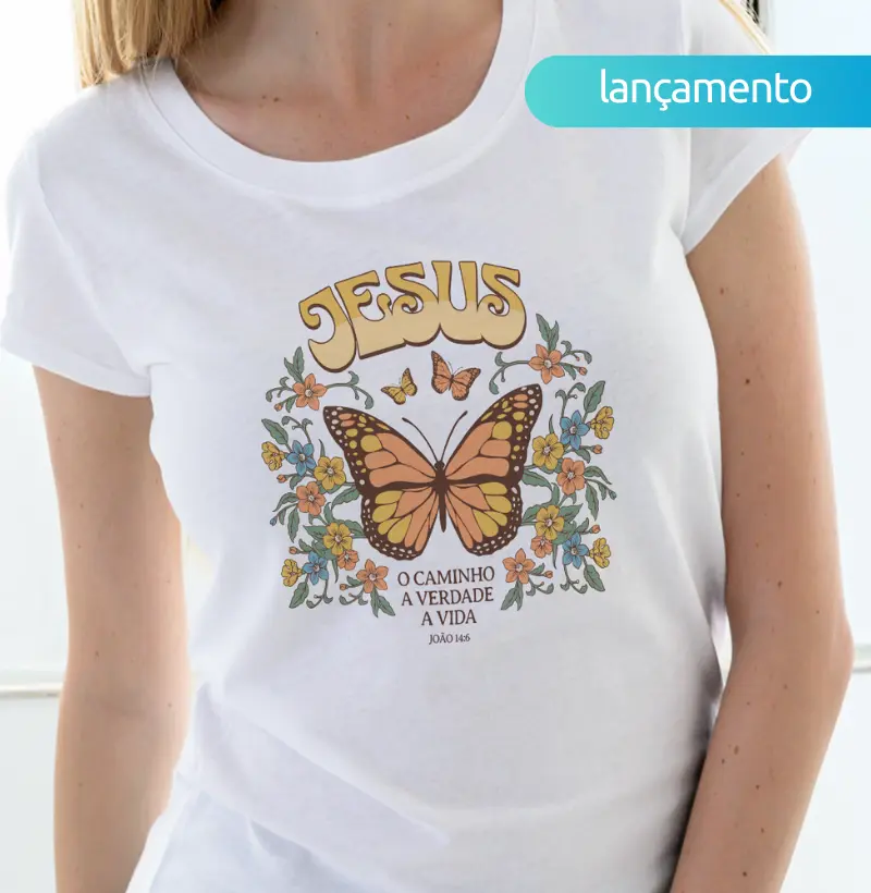 Jesus Borboleta | Caminho-Verdade-Vida | João 14:6 | Feminina