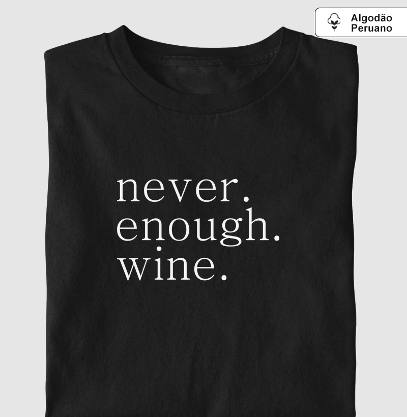 never. enough. wine.