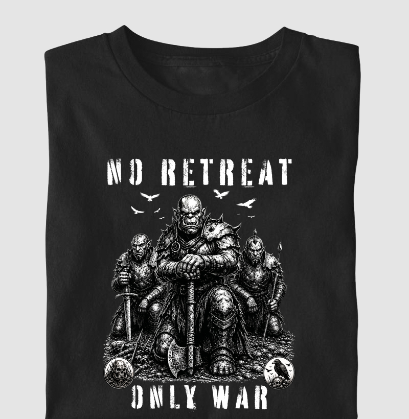 No Retreat, Only War