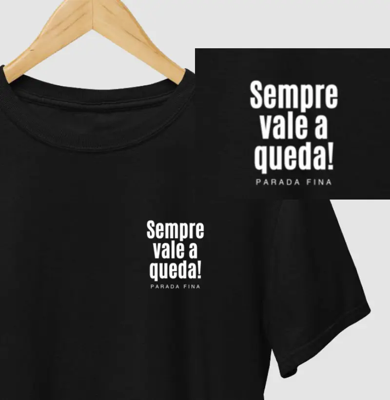 sempre vale a queda!