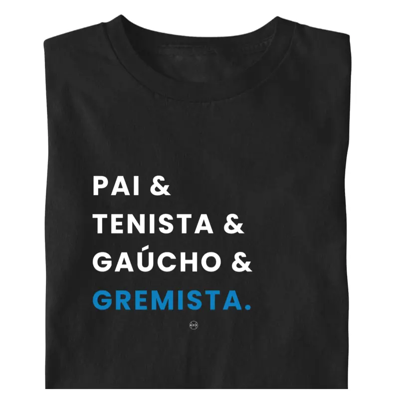 Pai & Tenista & Gaúcho & Gremista