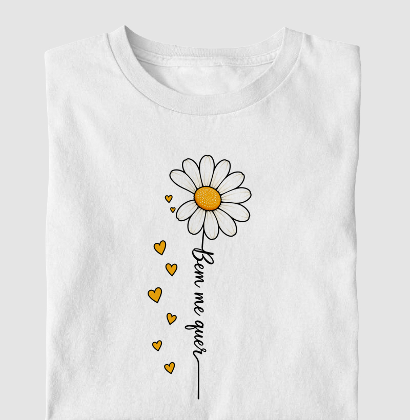 Camiseta Bem me quer