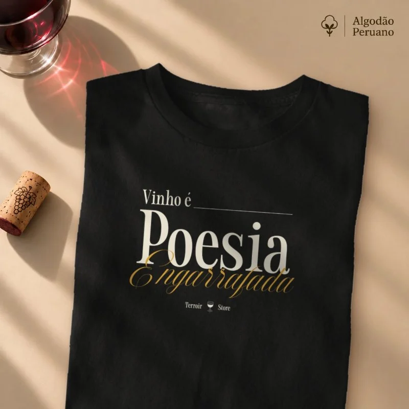 Camiseta Vinho é Poesia Engarrafada - Camiseta Algodão Peruano