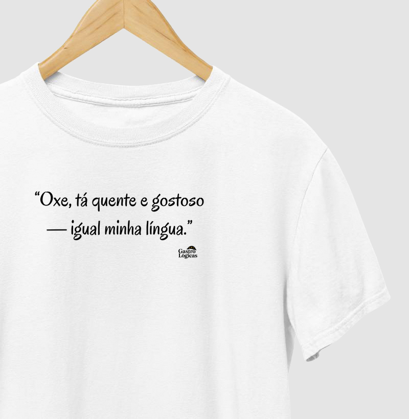 Oxe, tá quente e gostoso