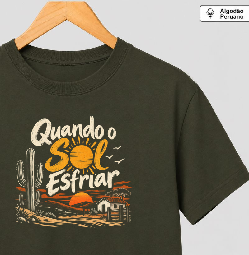 Quando o sol esfriar - Camiseta Algodão Peruano