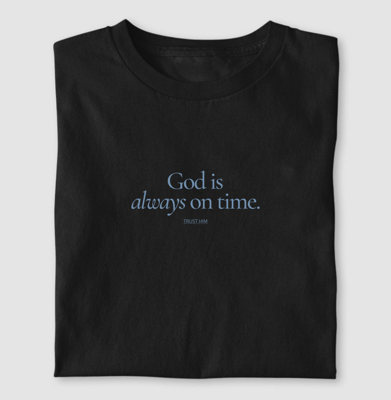 T-SHIRT GOD IS ALWAYS ON TIME