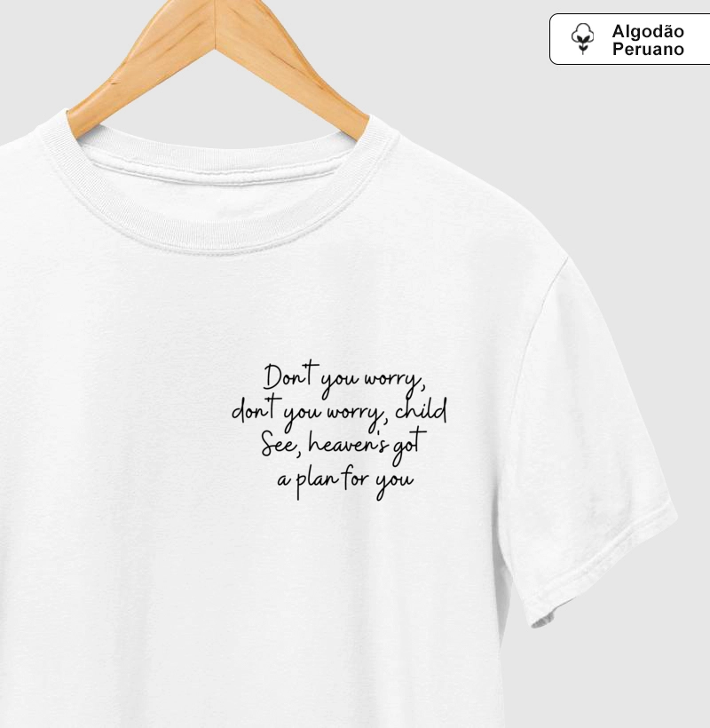 Don't you worry child (algodão peruano)