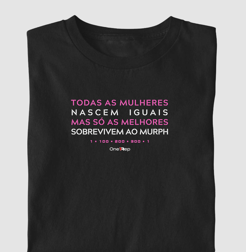 Todas as mulheres nascem iguais, mas só as melhores sobrevivem ao Murph